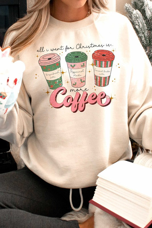 ALL I WANT FOR CHRISTMAS IS COFFEE SWEATSHIRT