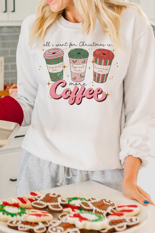 ALL I WANT FOR CHRISTMAS IS COFFEE SWEATSHIRT