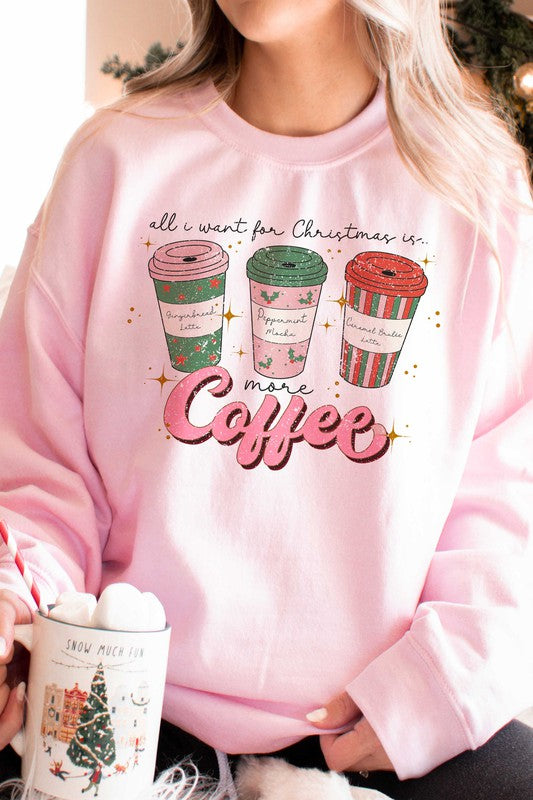 ALL I WANT FOR CHRISTMAS IS COFFEE SWEATSHIRT