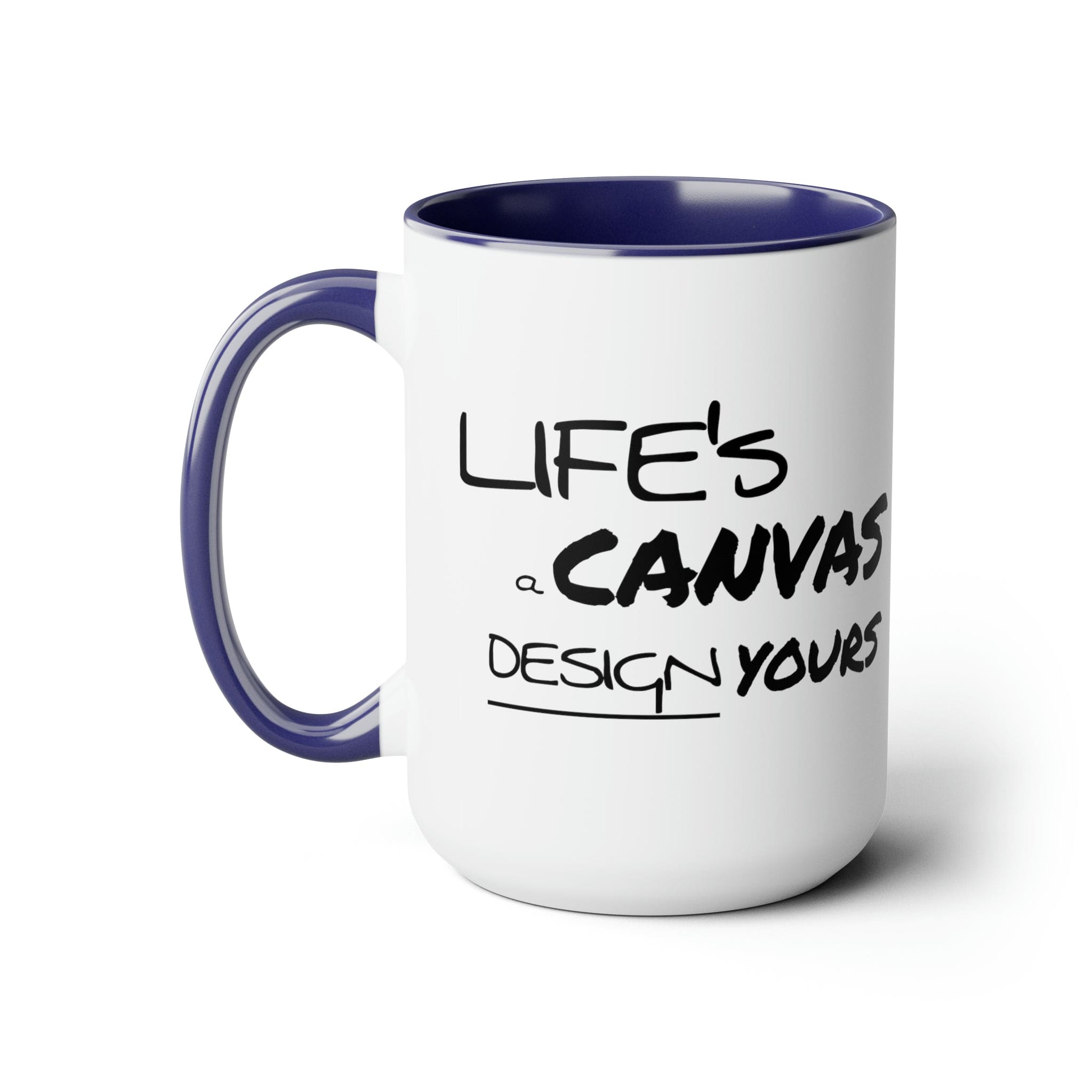 Accent Ceramic Coffee Mug 15oz - Life’s a Canvas Design Yours Motivational Aspiration - Black-2