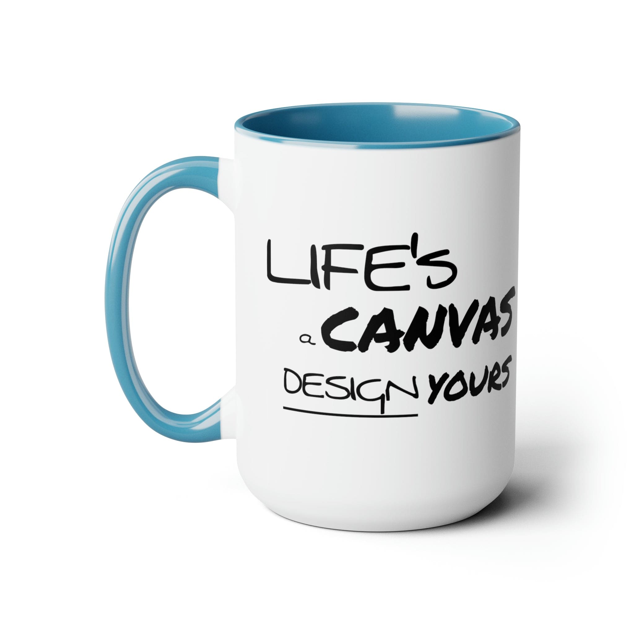 Accent Ceramic Coffee Mug 15oz - Life’s a Canvas Design Yours Motivational Aspiration - Black-1