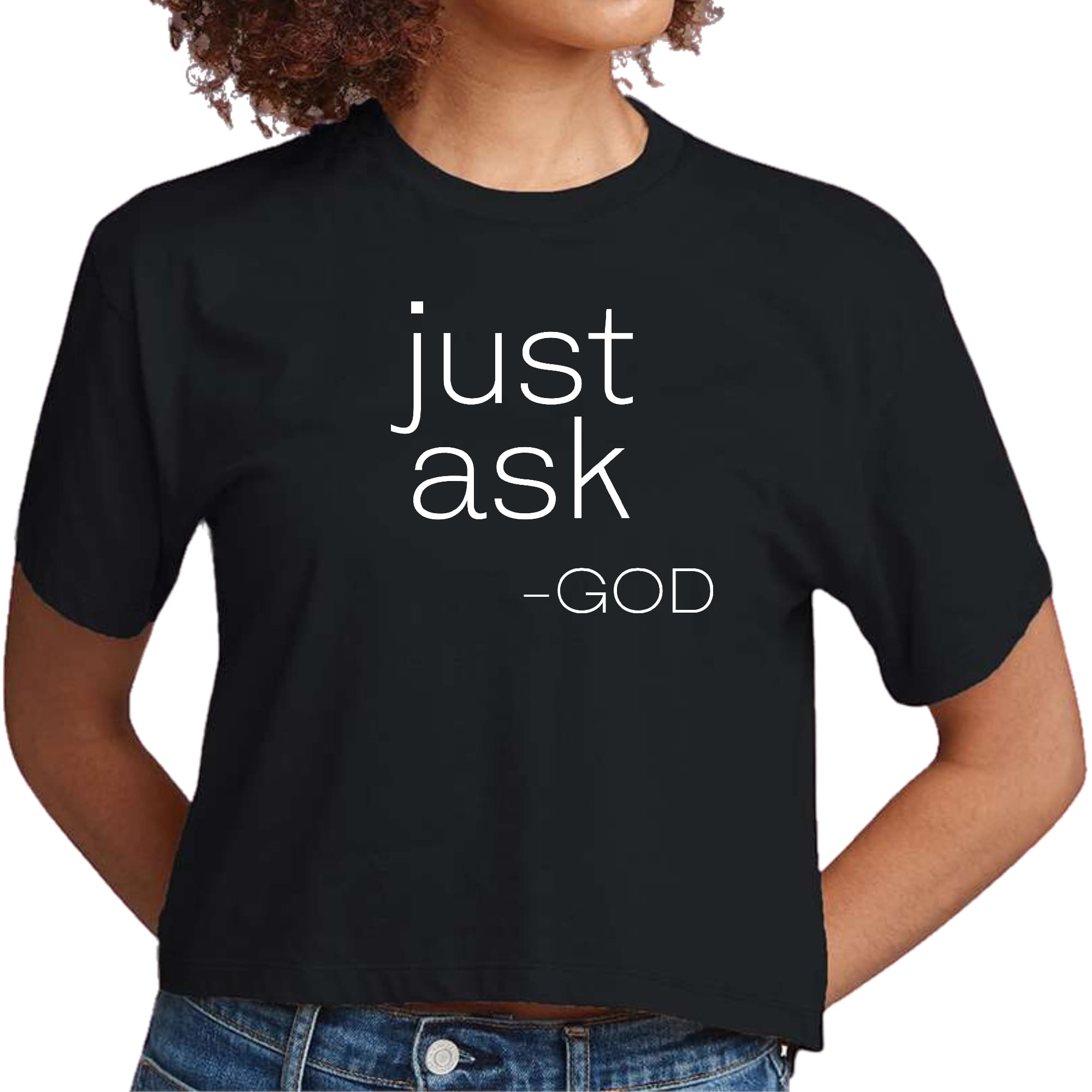 Womens Cropped Graphic T-shirt, Say It Soul, ’just Ask-god’ Statement-0