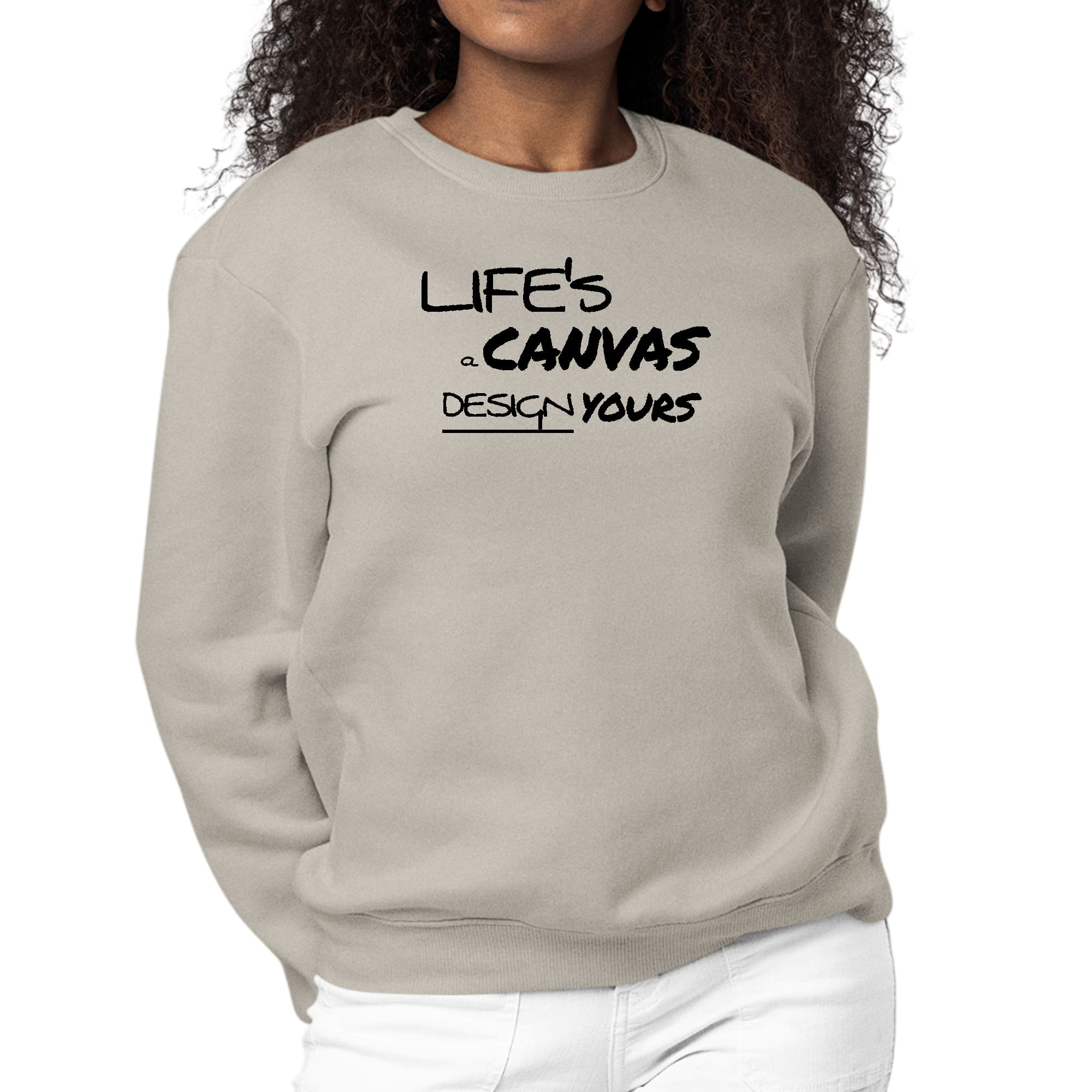 Womens Graphic Sweatshirt Life's a Canvas Design Yours Motivational-4