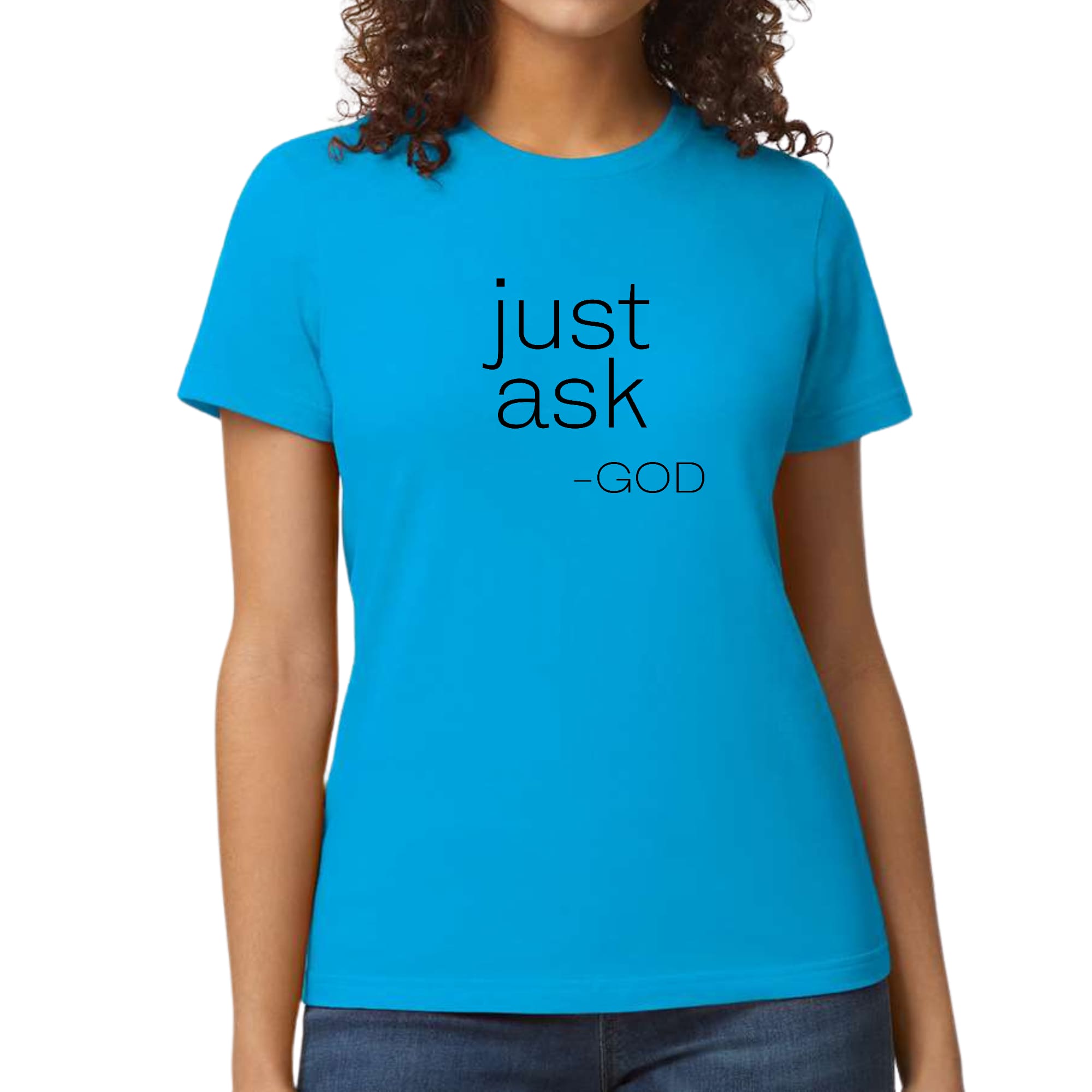 Womens Graphic T-shirt Say It Soul, ’just Ask-god’ Statement Shirt,-2