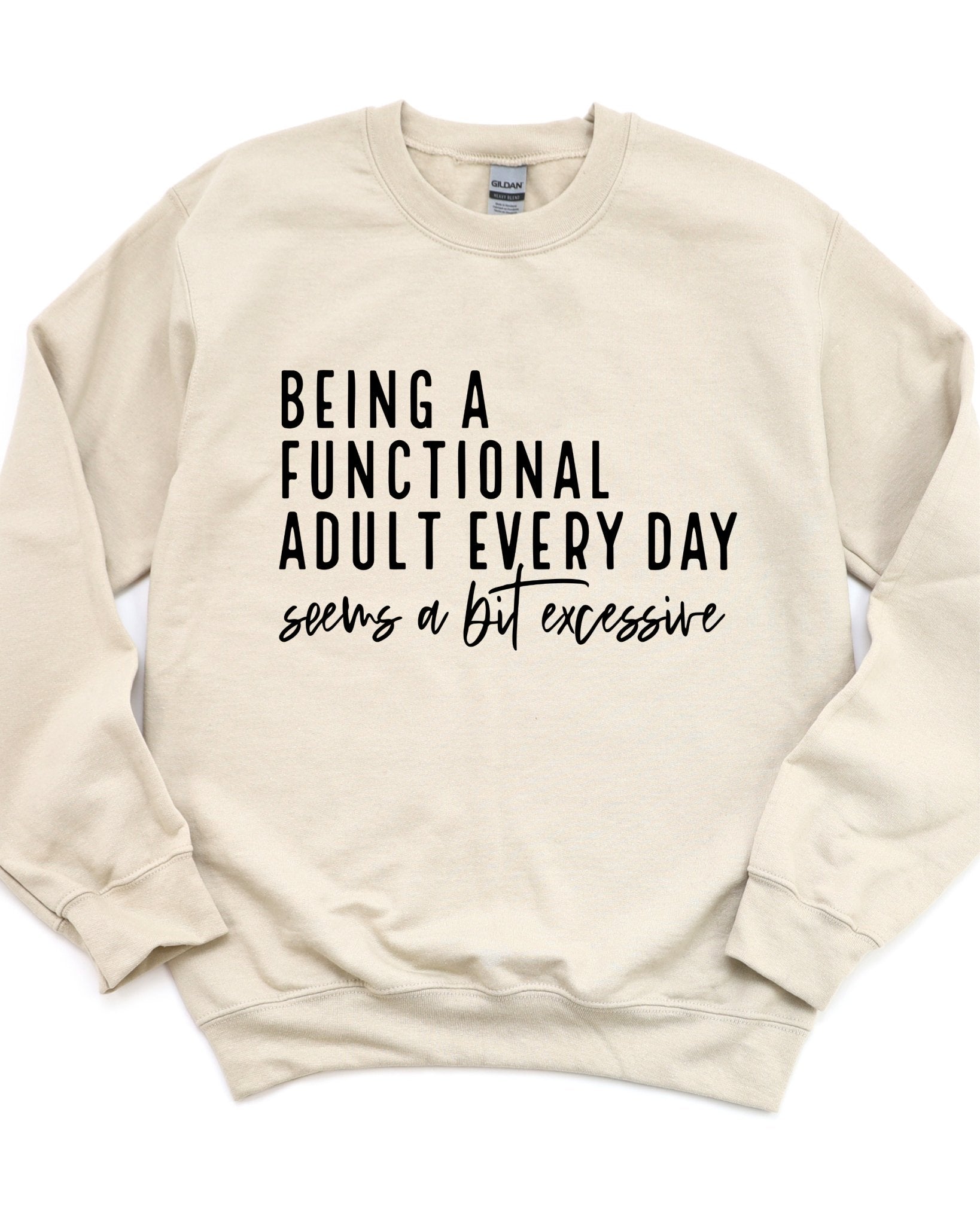 BEING A FUNCTIONAL ADULT SWEATSHIRT - Street Rider Apparel